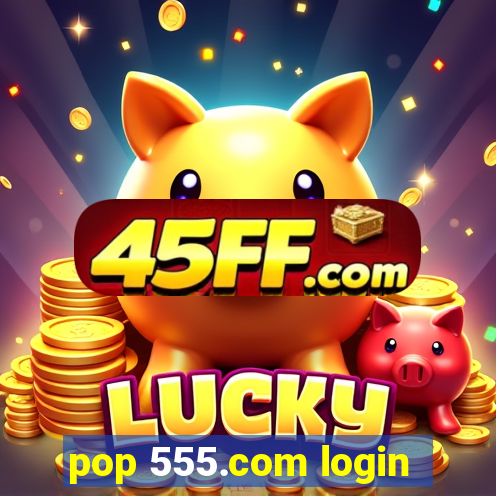 pop 555.com login